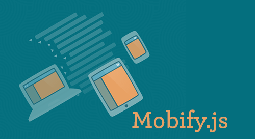 Using Mobify.js as a Responsive Solution